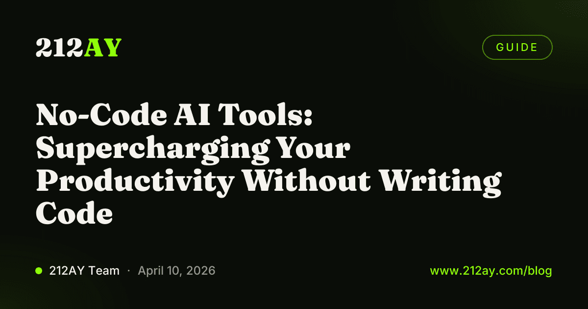 No-Code AI Tools: Supercharging Your Productivity Without Writing Code