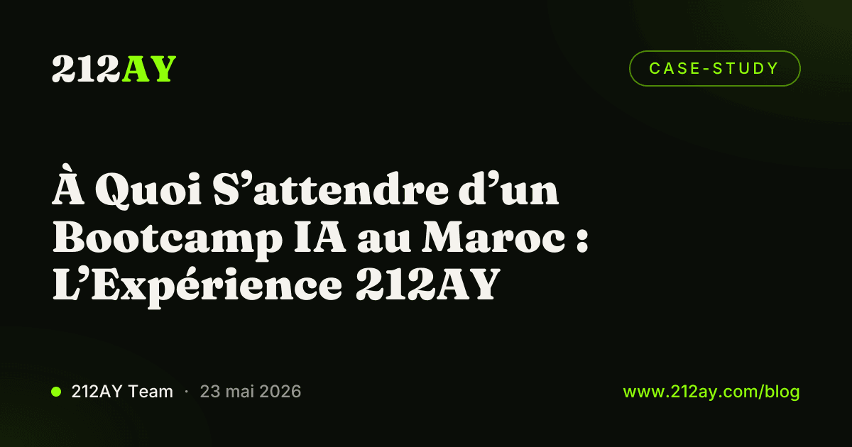 À Quoi S’attendre d’un Bootcamp IA au Maroc : L’Expérience 212AY