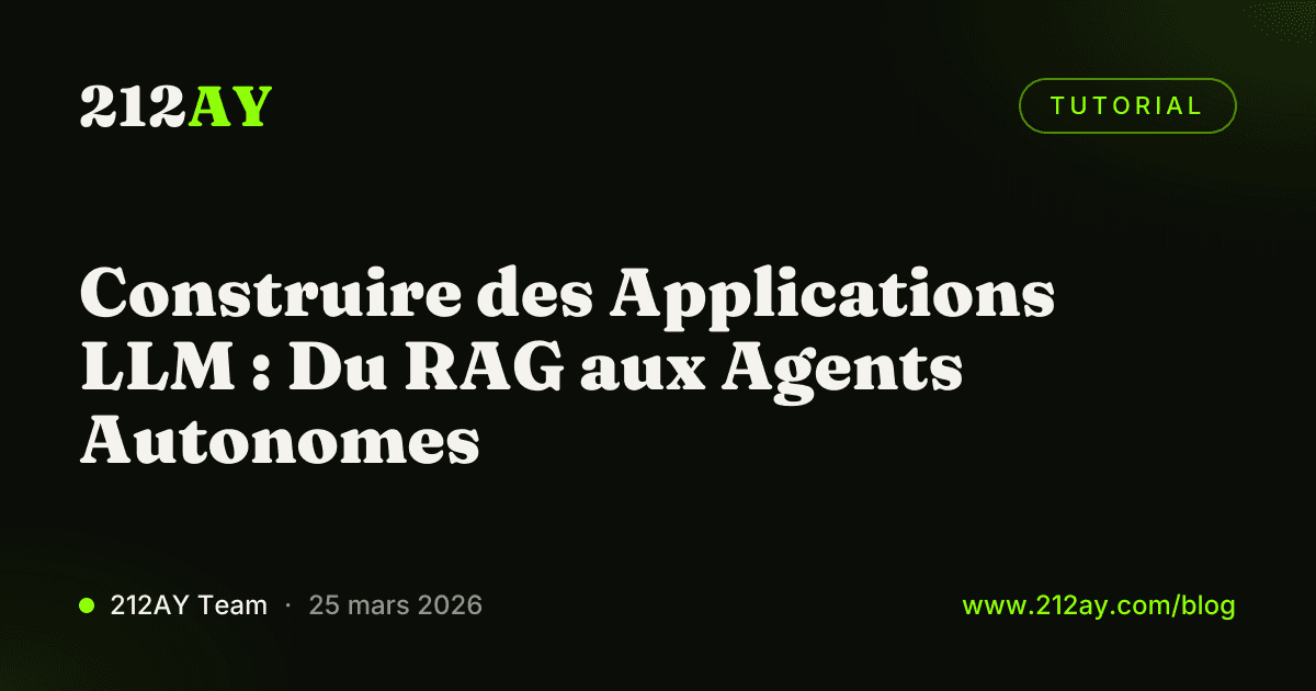 Construire des Applications LLM : Du RAG aux Agents Autonomes