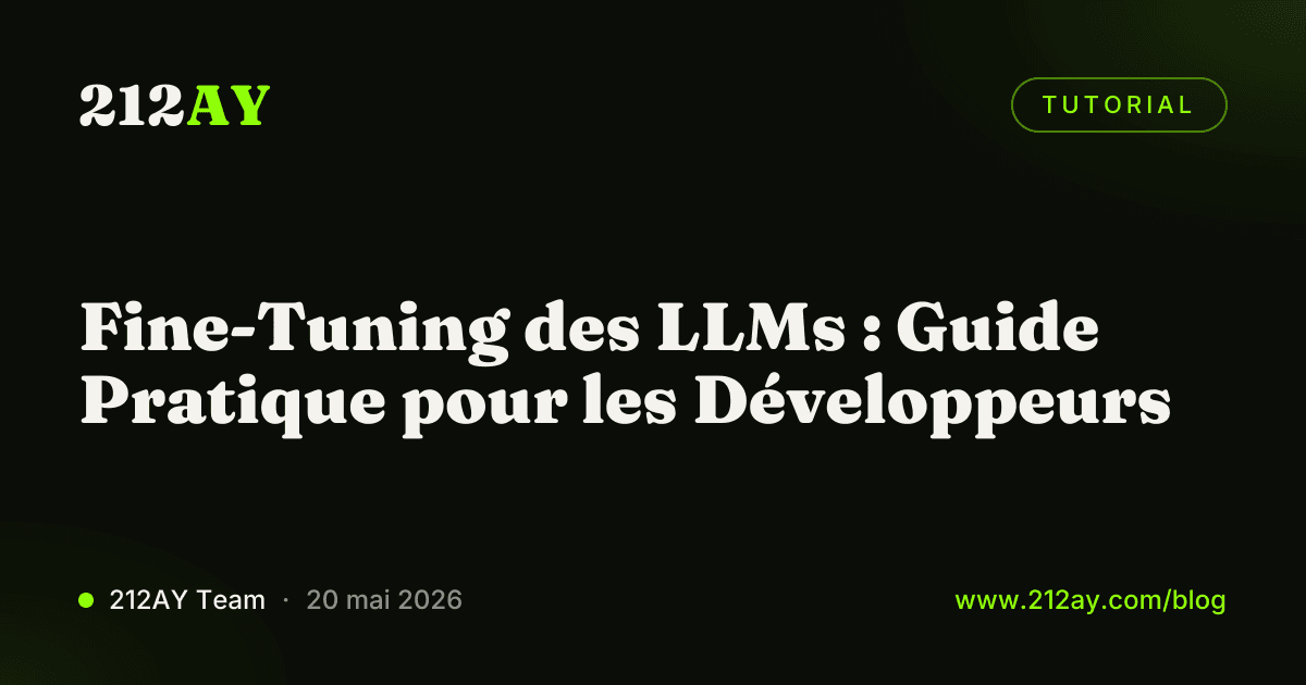 Fine-Tuning des LLMs : Guide Pratique pour les Développeurs
