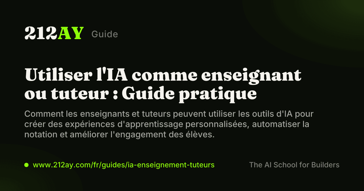 Utiliser l'IA comme enseignant ou tuteur : Guide pratique